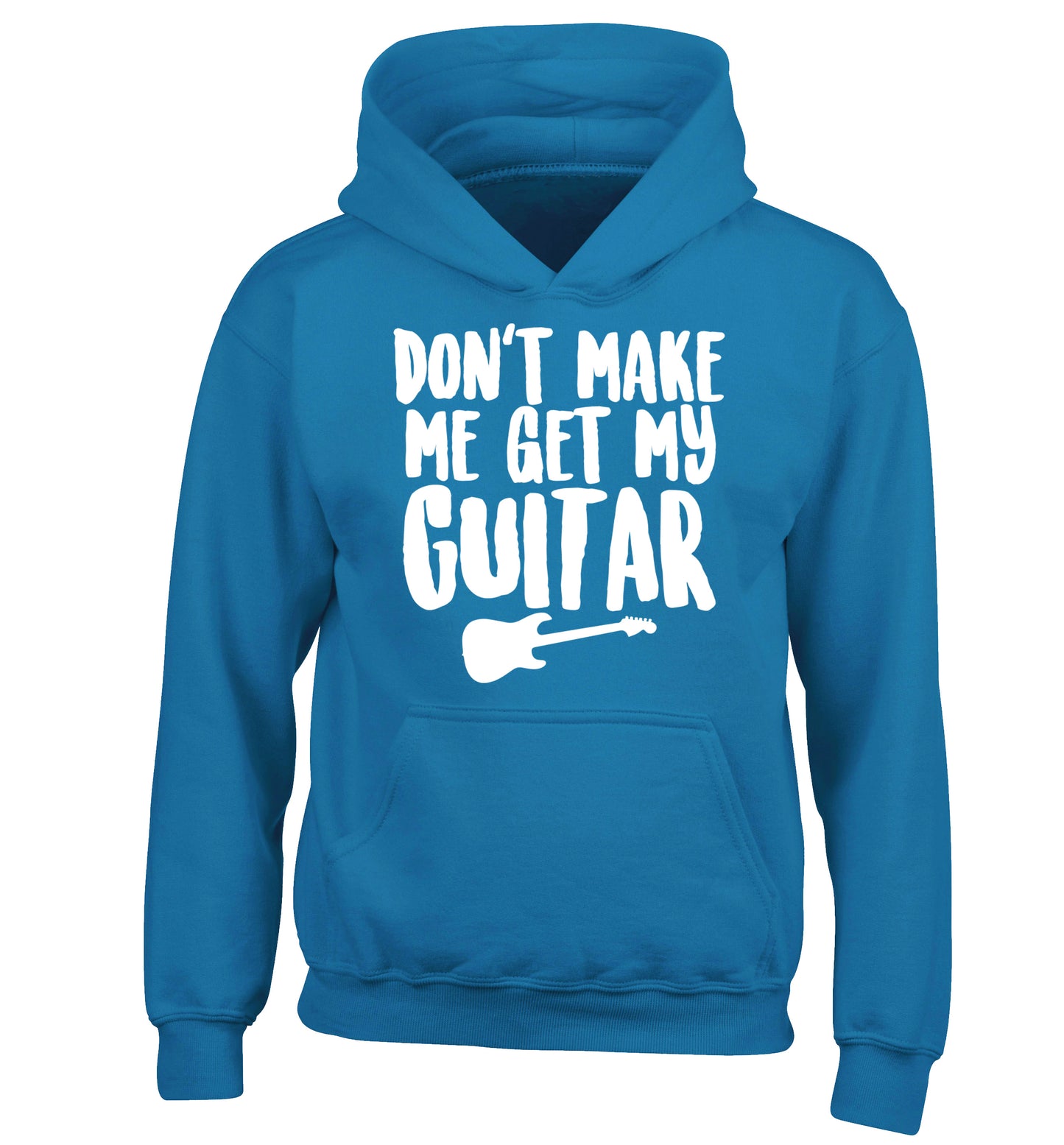 Don't make me get my guitar children's blue hoodie 12-13 Years