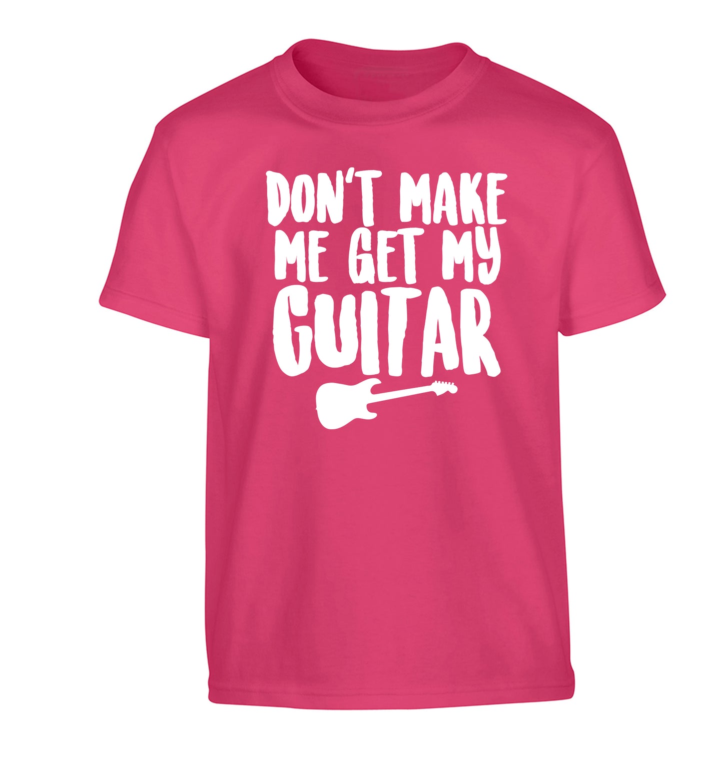 Don't make me get my guitar Children's pink Tshirt 12-13 Years