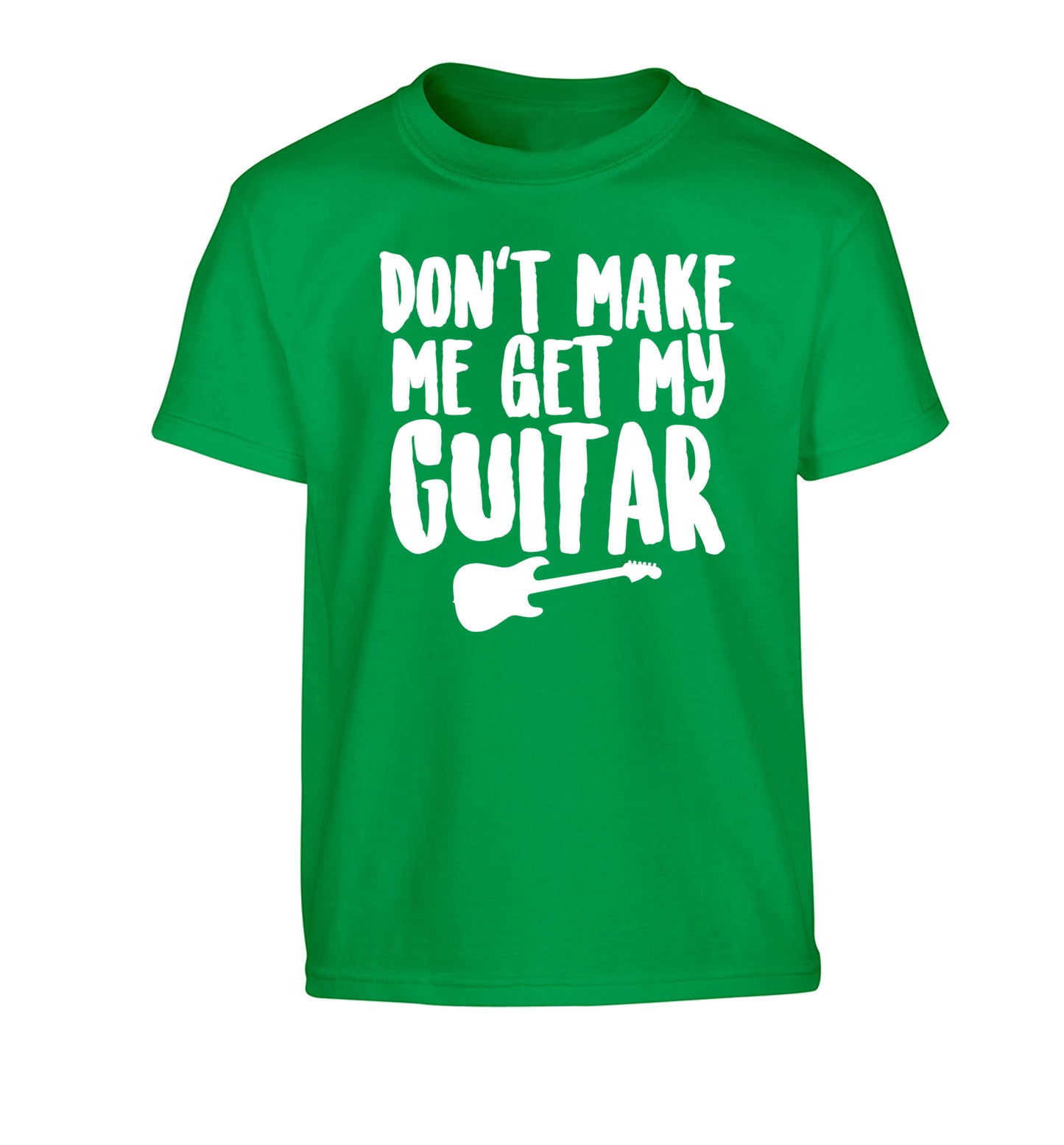 Don't make me get my guitar Children's green Tshirt 12-13 Years