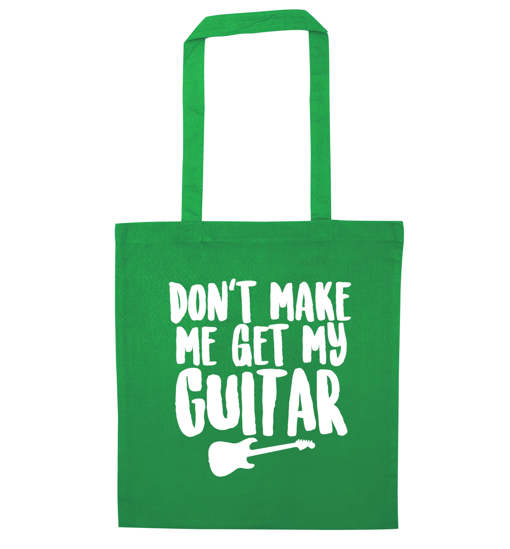 Don't make me get my guitar green tote bag