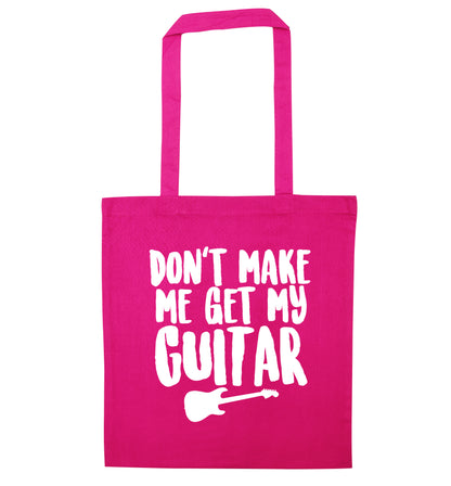 Don't make me get my guitar pink tote bag