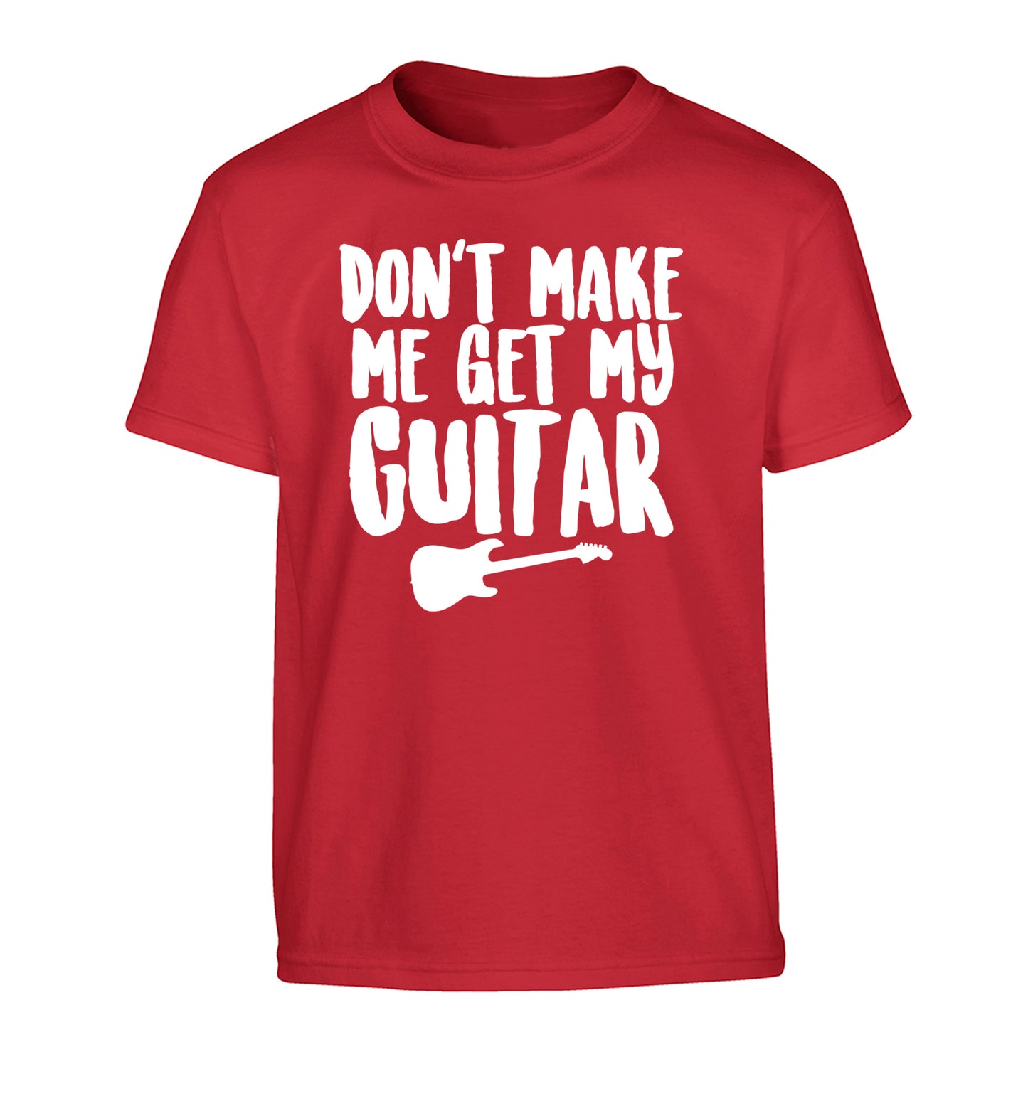 Don't make me get my guitar Children's red Tshirt 12-13 Years