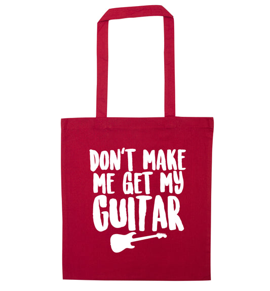 Don't make me get my guitar red tote bag