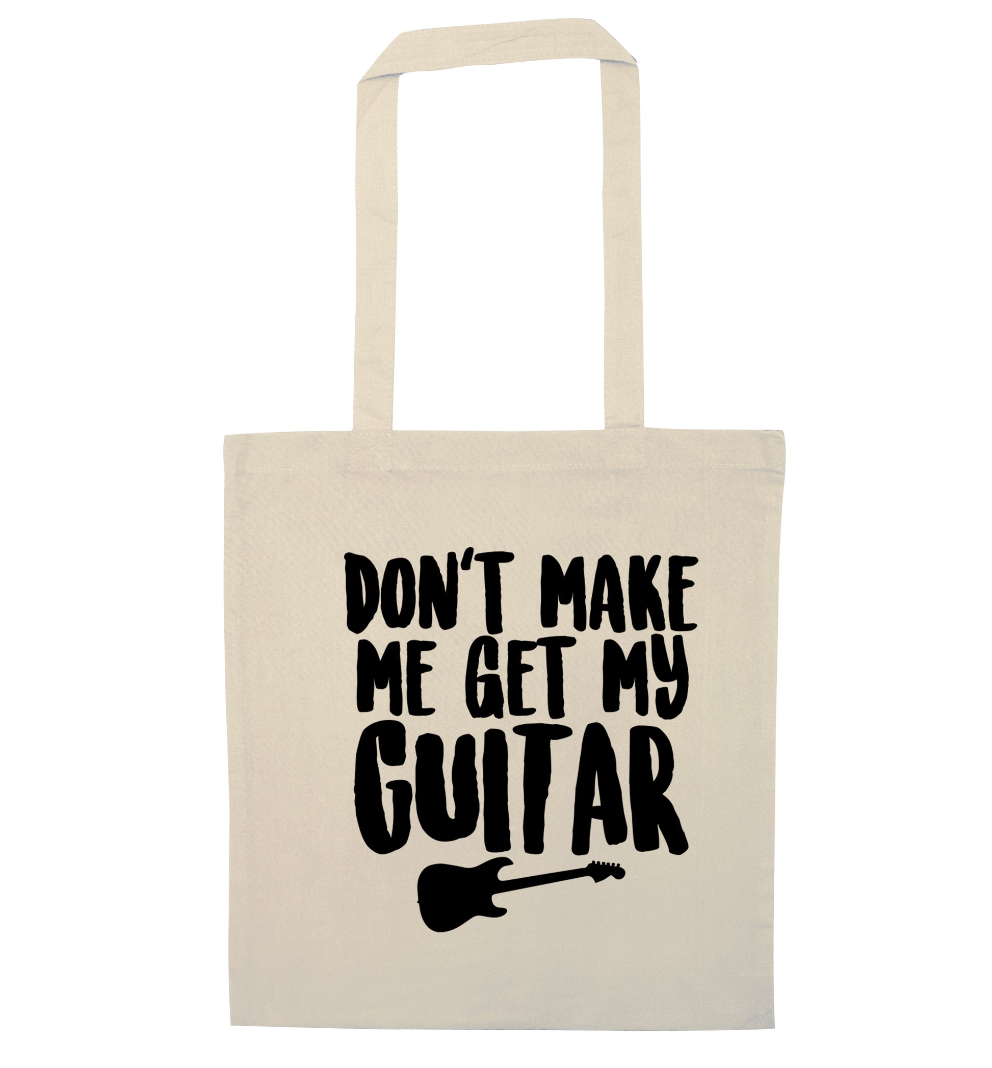 Don't make me get my guitar natural tote bag