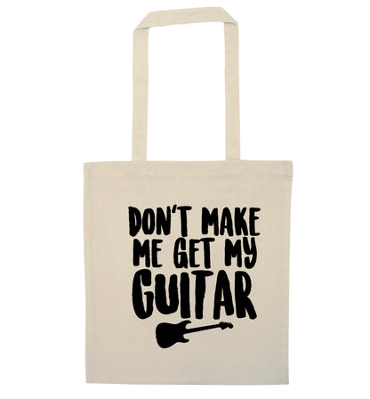 Don't make me get my guitar natural tote bag