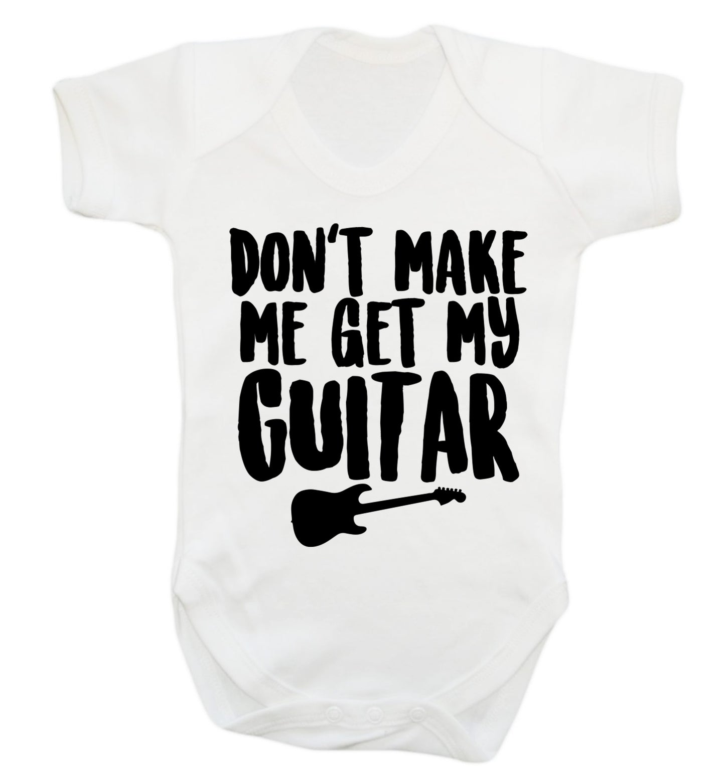 Don't make me get my guitar Baby Vest white 18-24 months