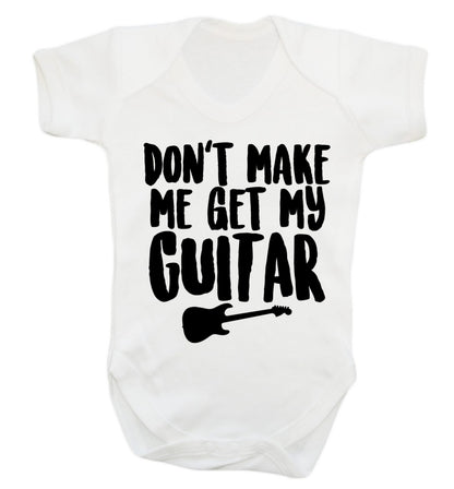 Don't make me get my guitar Baby Vest white 18-24 months