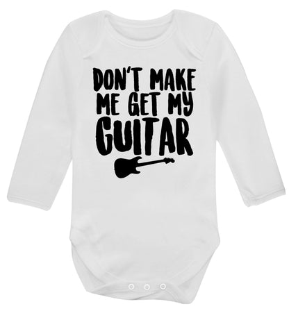 Don't make me get my guitar Baby Vest long sleeved white 6-12 months