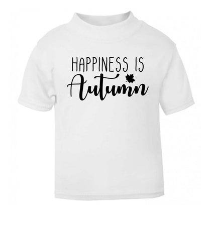 Happiness is autumn white Baby Toddler Tshirt 2 Years