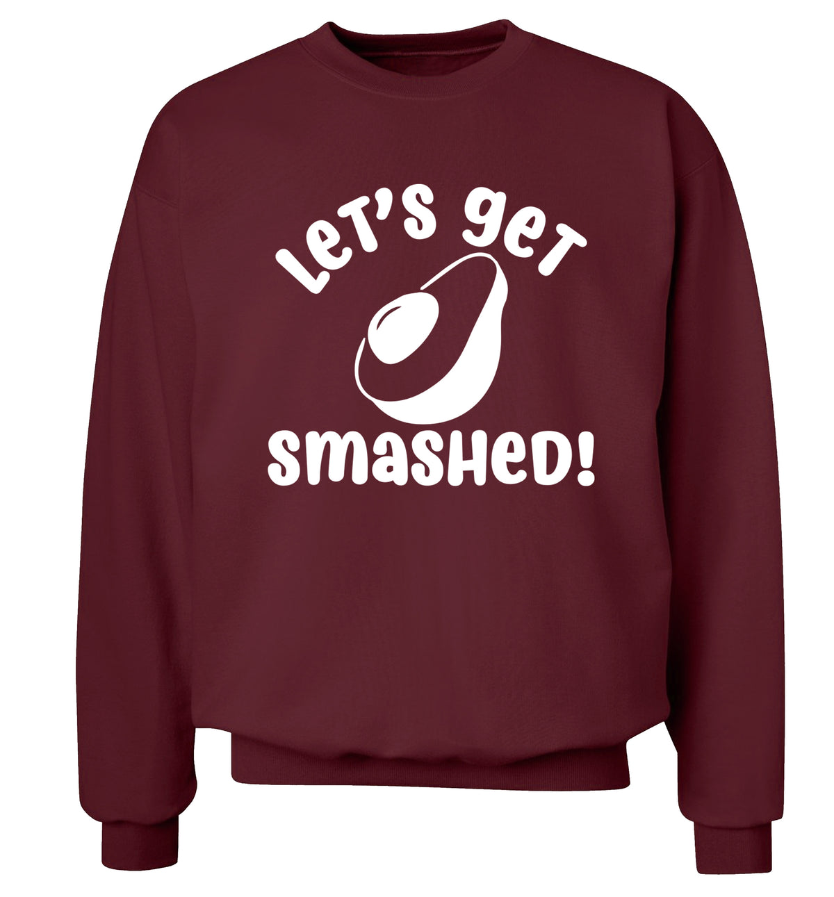 Let's get smashed Adult's unisex maroon Sweater 2XL