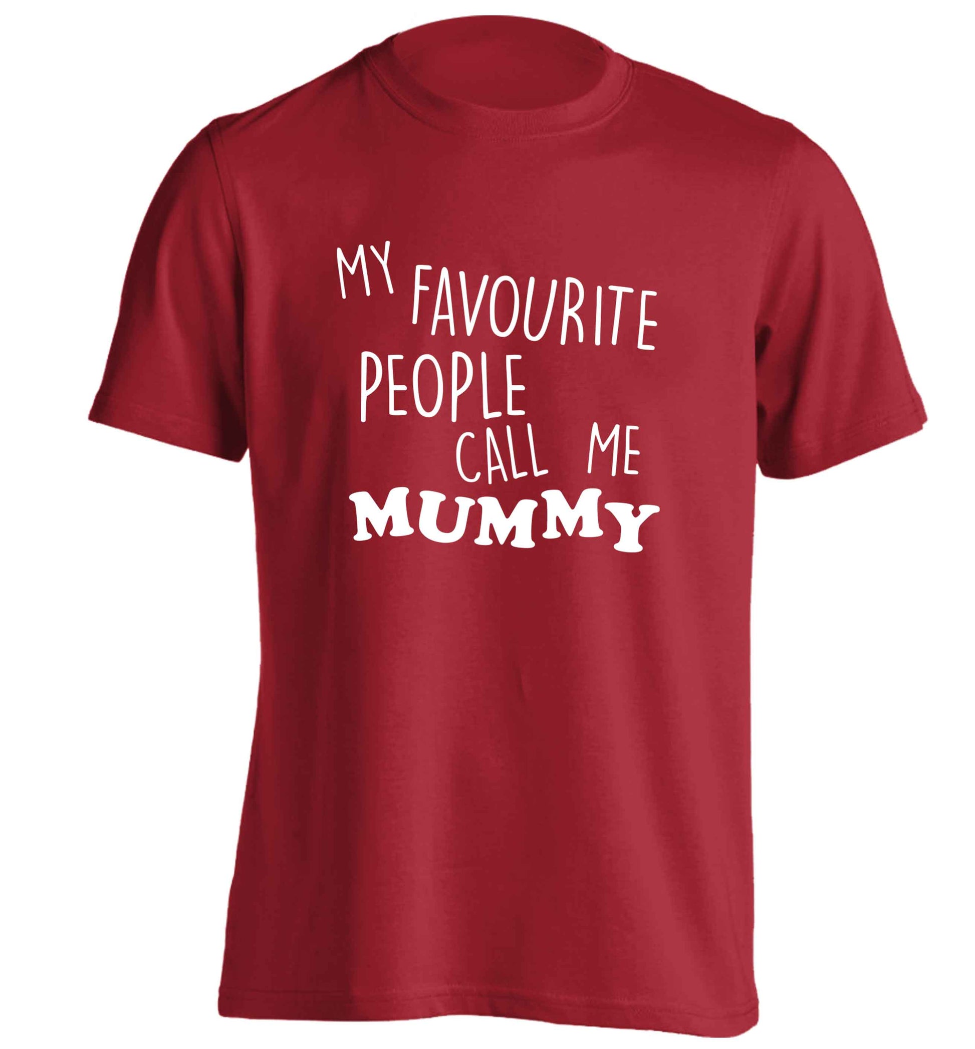 My favourite people call me mummy adults unisex red Tshirt 2XL