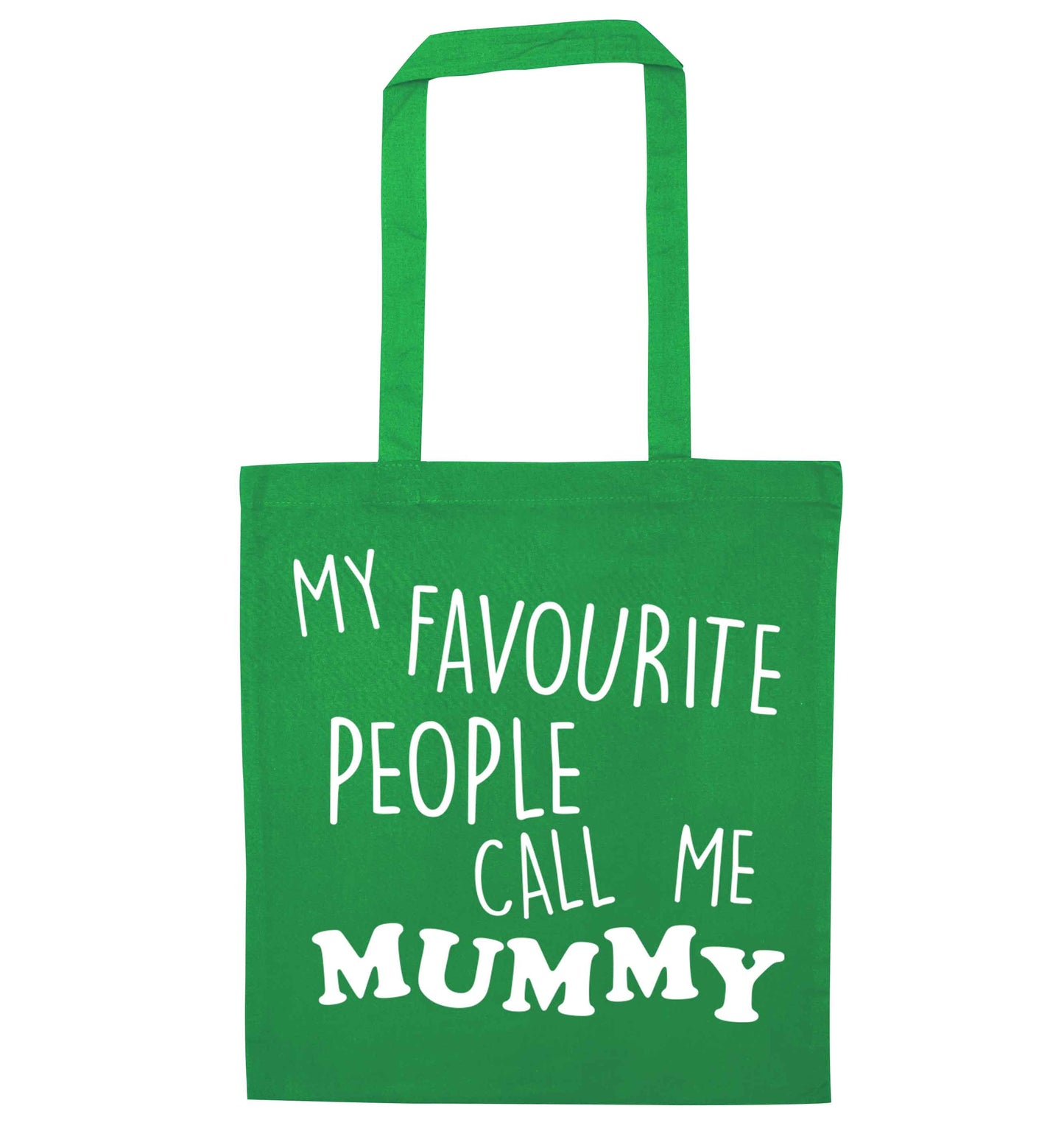 My favourite people call me mummy green tote bag