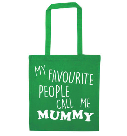 My favourite people call me mummy green tote bag