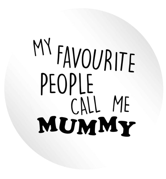 My favourite people call me mummy 24 @ 45mm matt circle stickers