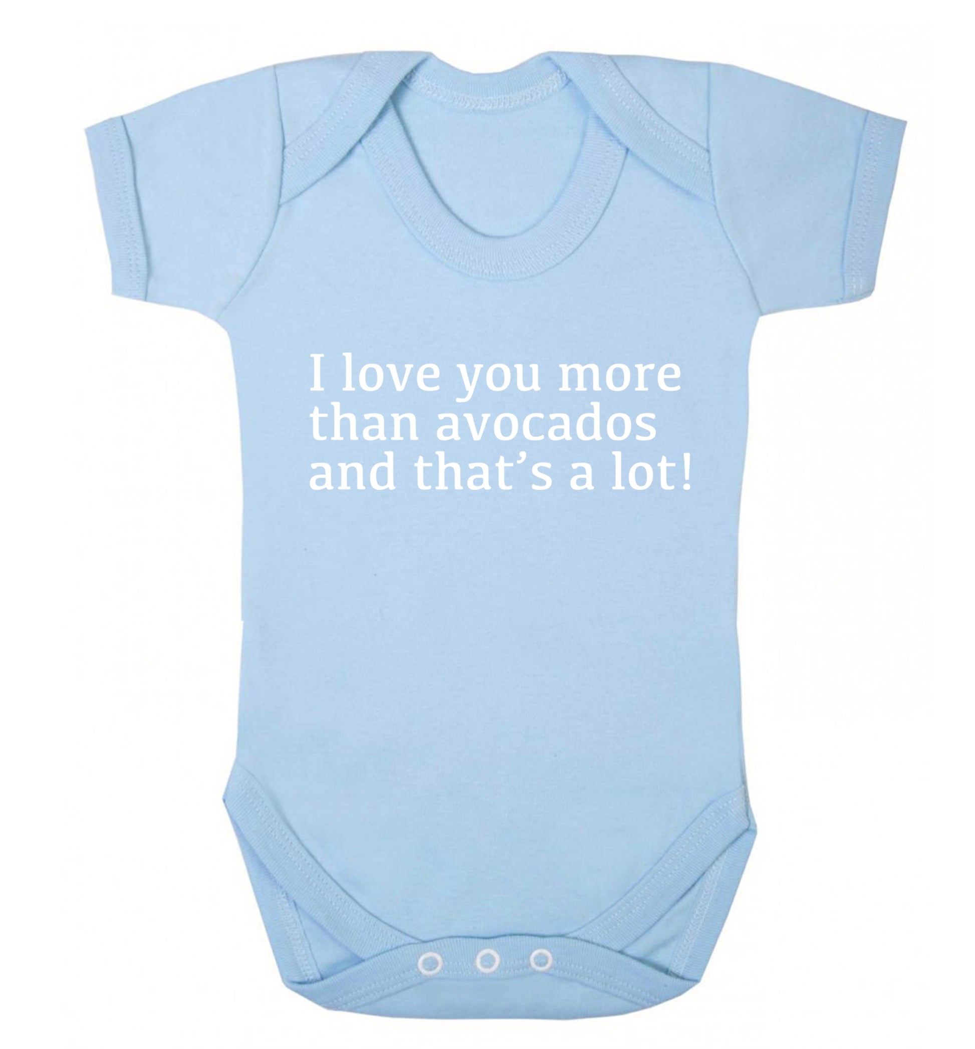 I love you more than avocados and that's a lot Baby Vest pale blue 18-24 months