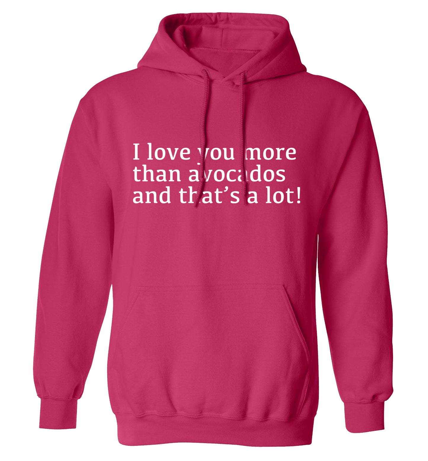 I love you more than avocados and that's a lot adults unisex pink hoodie 2XL