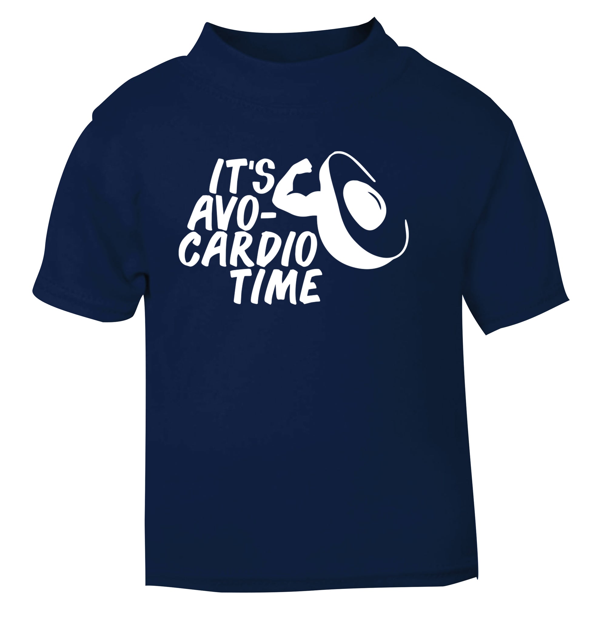 It's avo-cardio time navy Baby Toddler Tshirt 2 Years