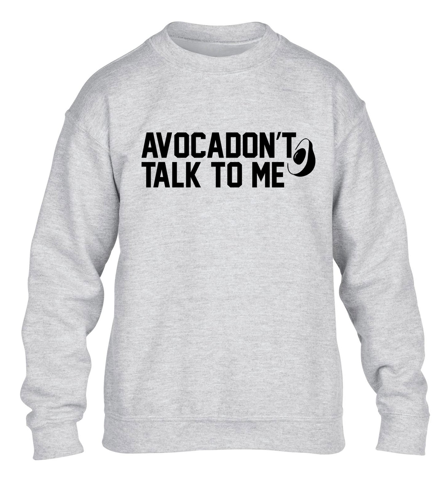 Avocadon't talk to me children's grey sweater 12-14 Years