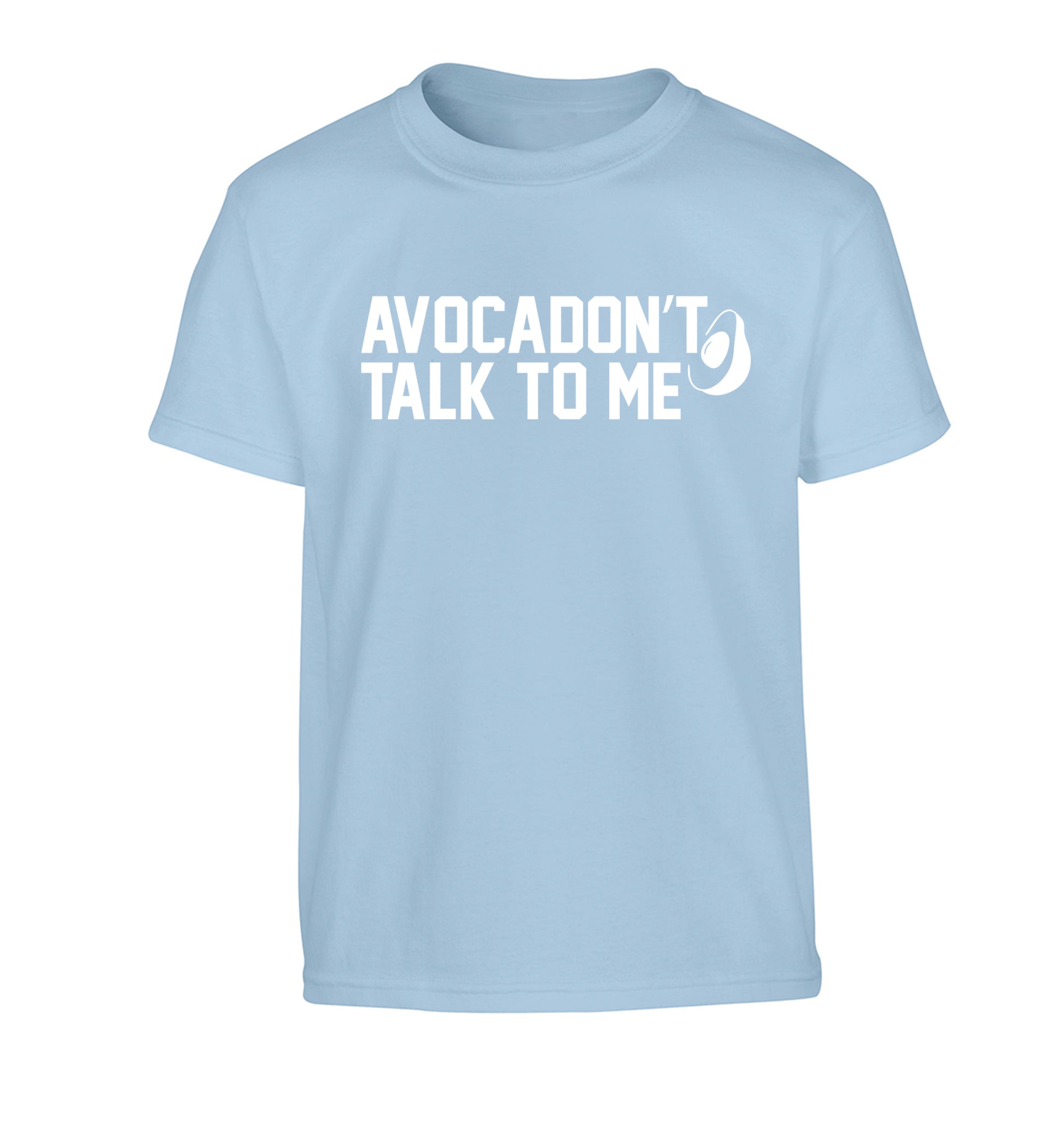 Avocadon't talk to me Children's light blue Tshirt 12-14 Years