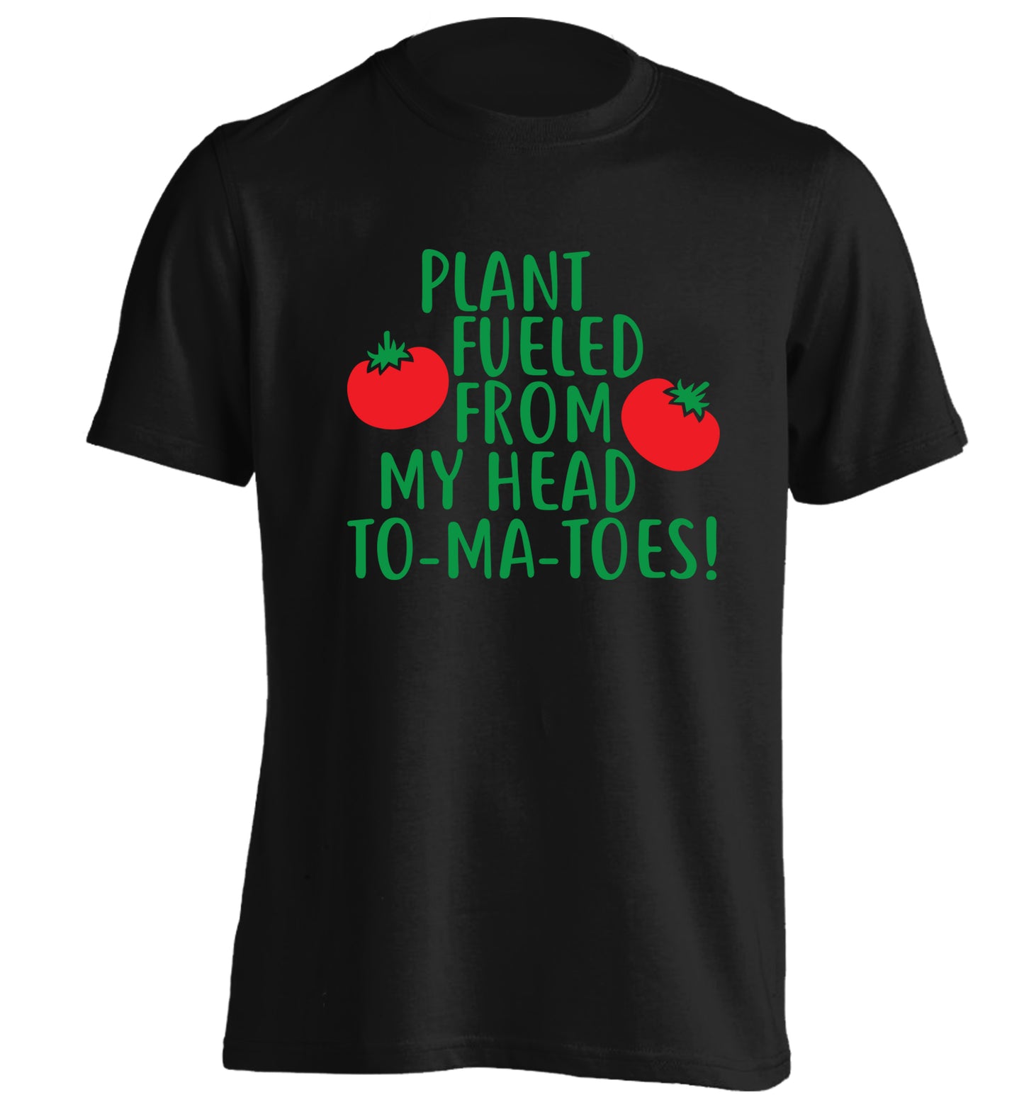 Plant fueled from my head to-ma-toes adults unisex black Tshirt 2XL