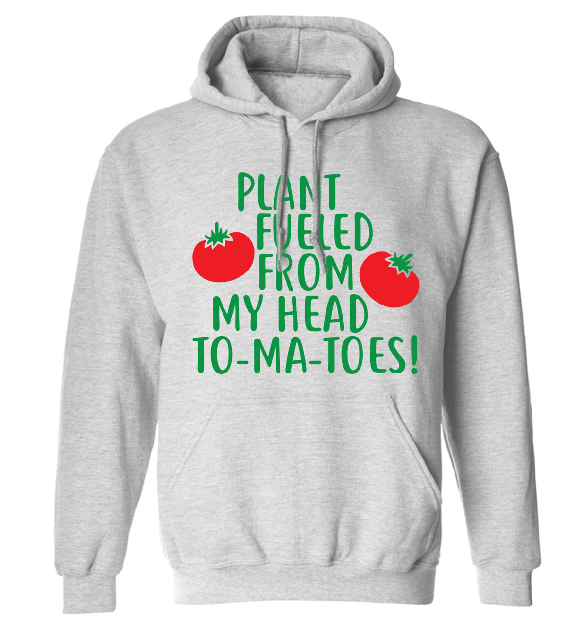 Plant fueled from my head to-ma-toes adults unisex grey hoodie 2XL