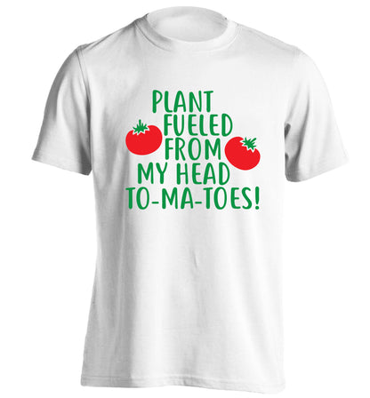 Plant fueled from my head to-ma-toes adults unisex white Tshirt 2XL