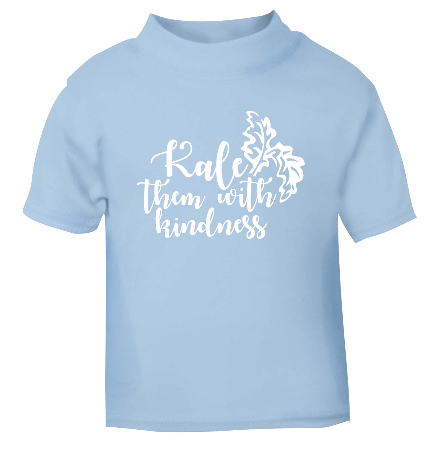 Kale them with kindness light blue Baby Toddler Tshirt 2 Years