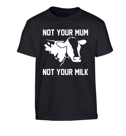 Not your mum not your milk Children's black Tshirt 12-14 Years