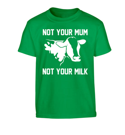 Not your mum not your milk Children's green Tshirt 12-14 Years