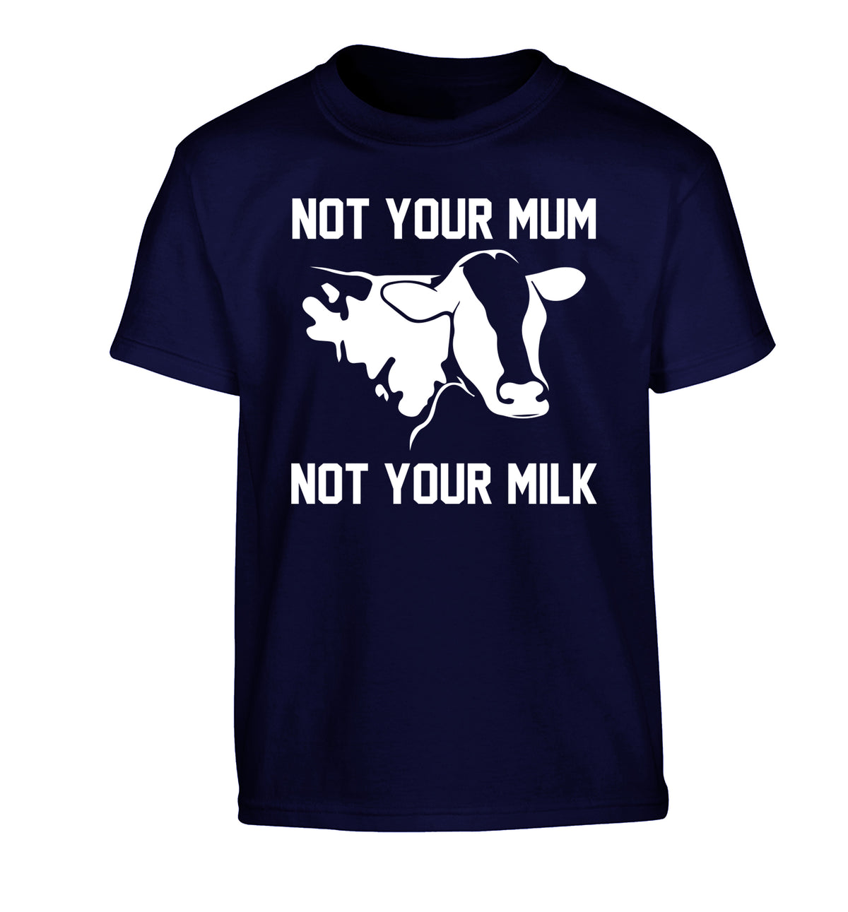 Not your mum not your milk Children's navy Tshirt 12-14 Years