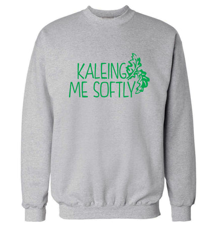 Kaleing me softly Adult's unisex grey Sweater 2XL