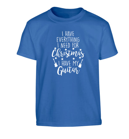 I have everything I need for Christmas I have my guitar Children's blue Tshirt 12-14 Years
