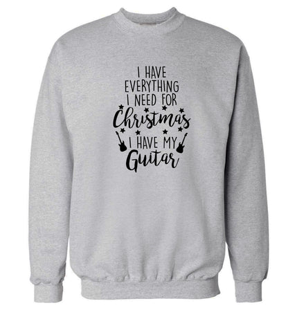 I have everything I need for Christmas I have my guitar Adult's unisex grey Sweater 2XL