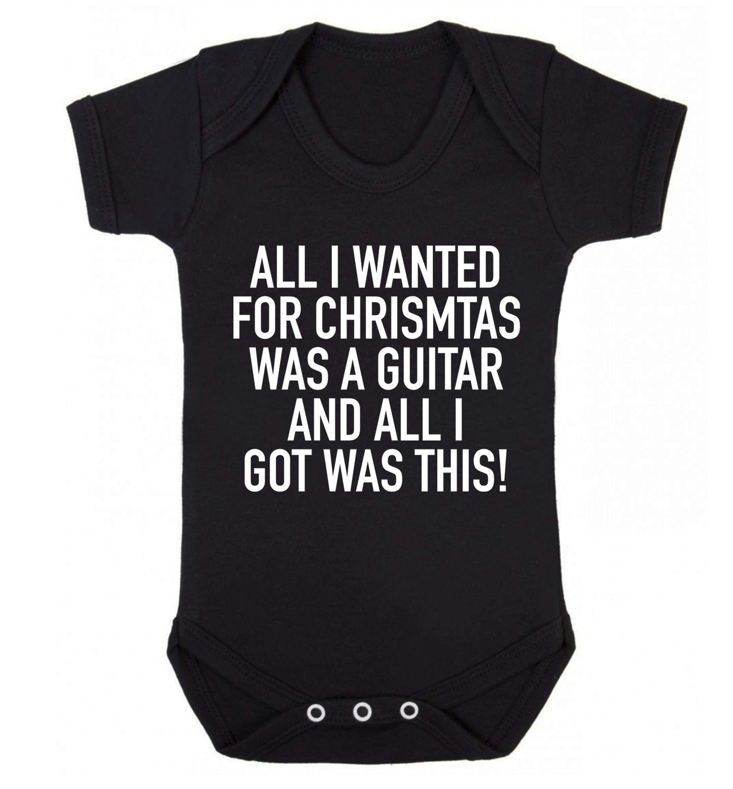 All I wanted for Christmas was a guitar and all I got was this! Baby Vest black 18-24 months