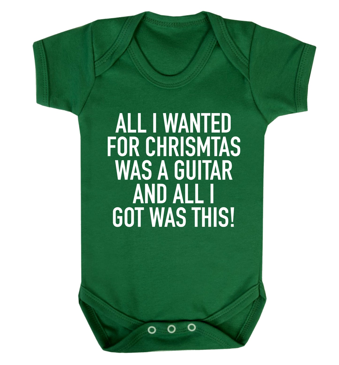 All I wanted for Christmas was a guitar and all I got was this! Baby Vest green 18-24 months