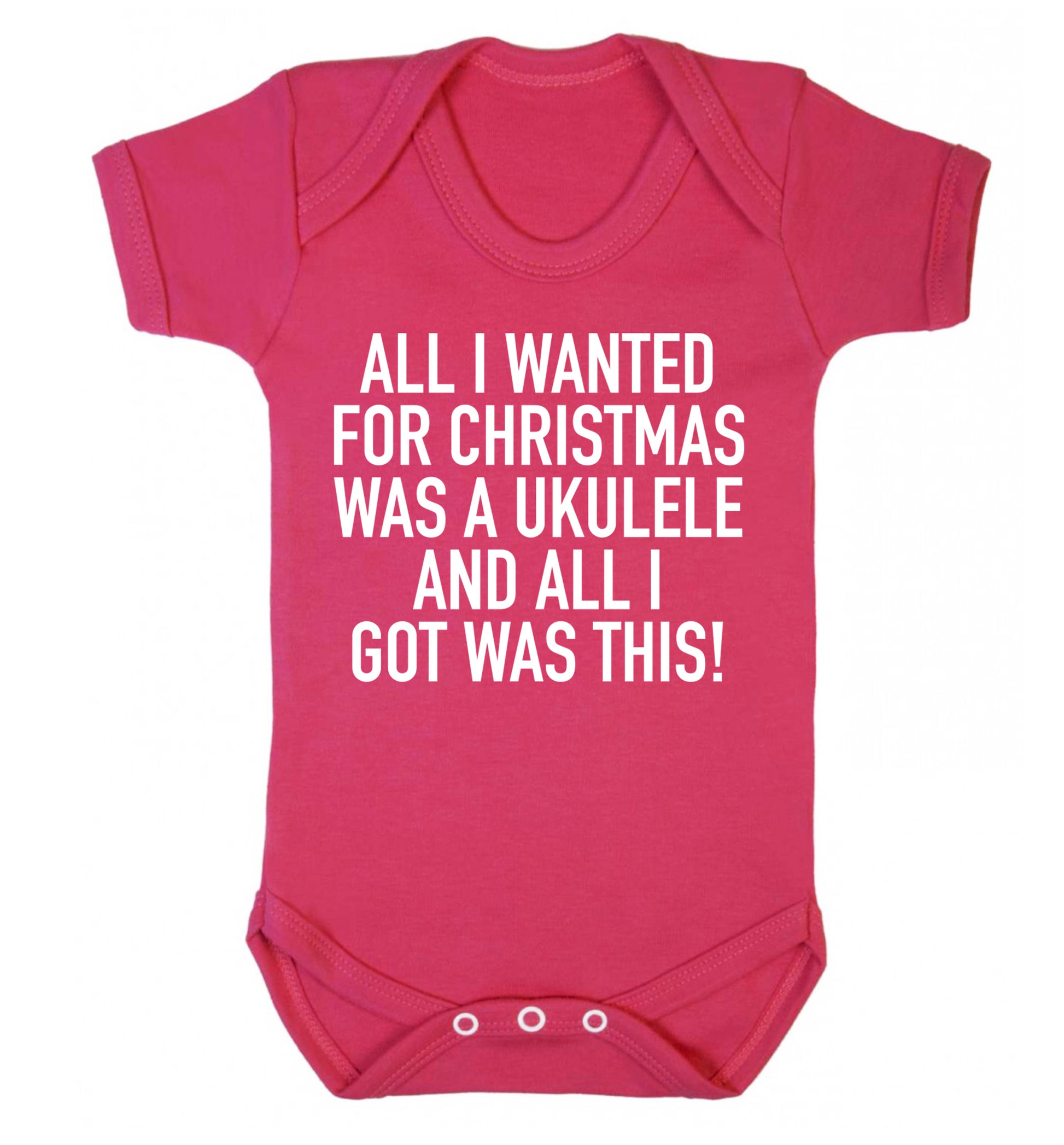 All I wanted for Christmas was a ukulele and all I got was this! Baby Vest dark pink 18-24 months