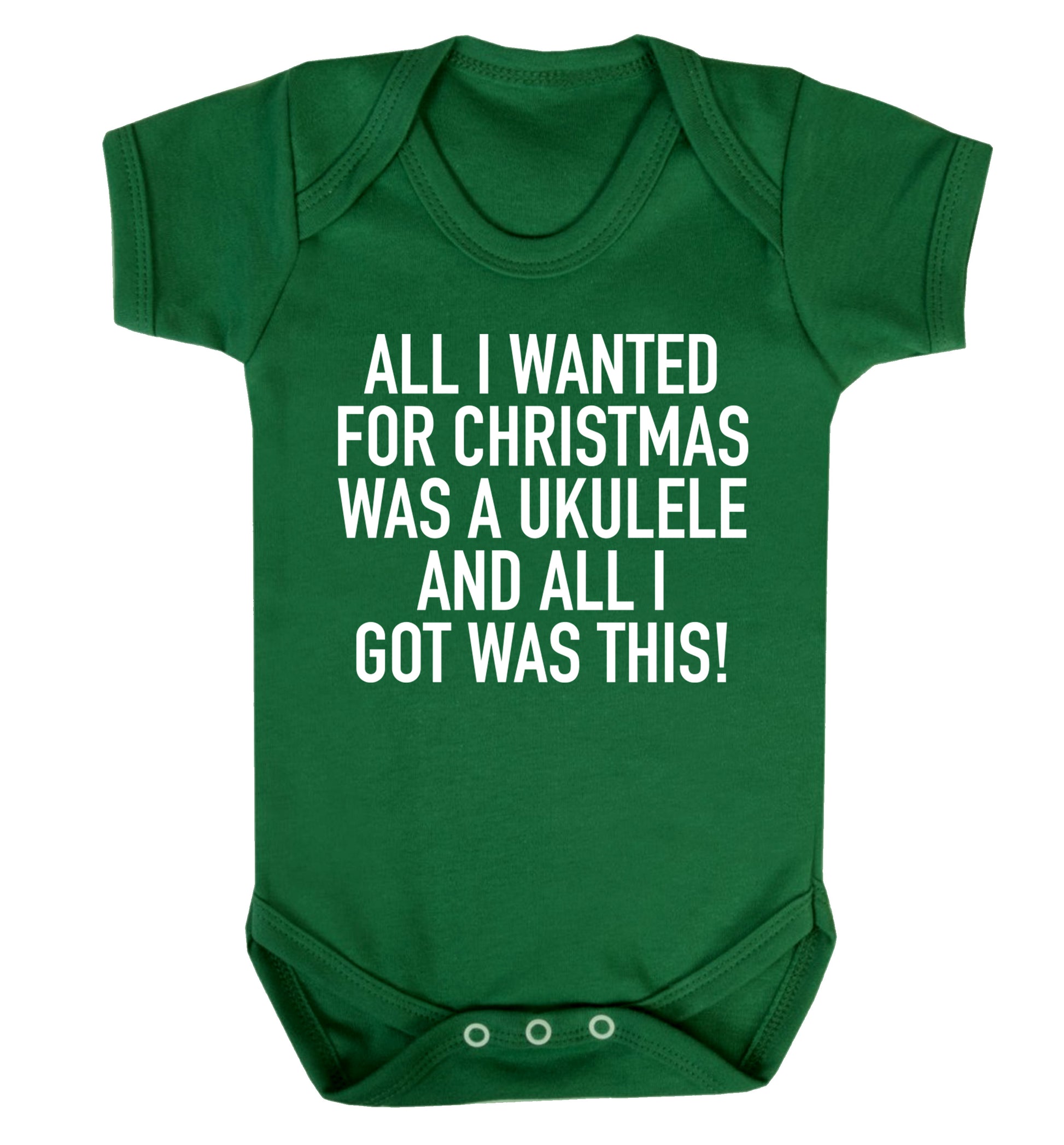 All I wanted for Christmas was a ukulele and all I got was this! Baby Vest green 18-24 months