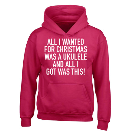 All I wanted for Christmas was a ukulele and all I got was this! children's pink hoodie 12-14 Years
