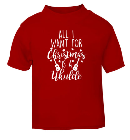 All I want for christmas is a ukulele red Baby Toddler Tshirt 2 Years