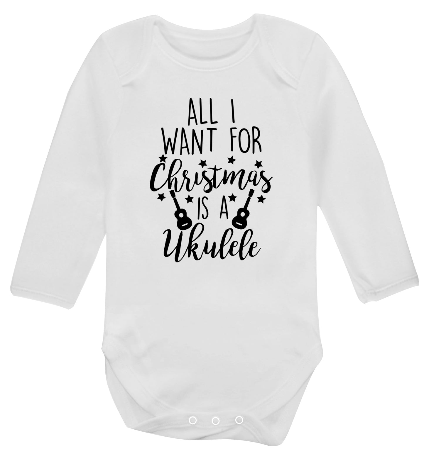 All I want for christmas is a ukulele Baby Vest long sleeved white 6-12 months