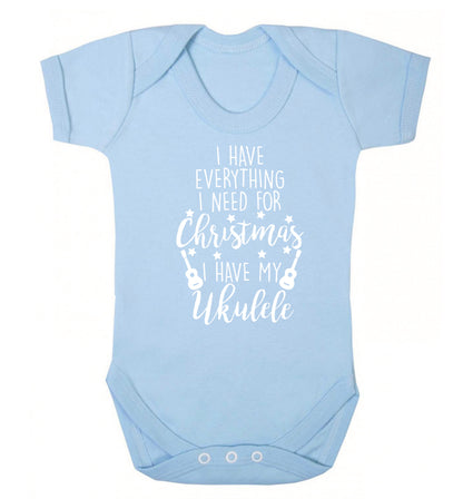 I have everything I need for Christmas I have my ukulele Baby Vest pale blue 18-24 months