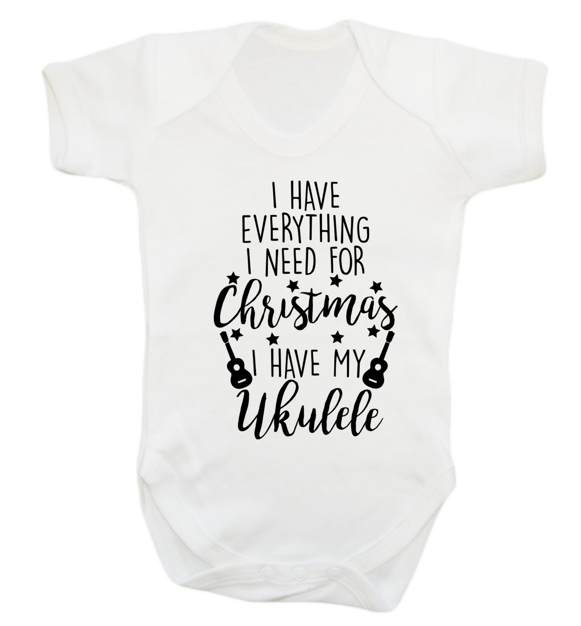 I have everything I need for Christmas I have my ukulele Baby Vest white 18-24 months
