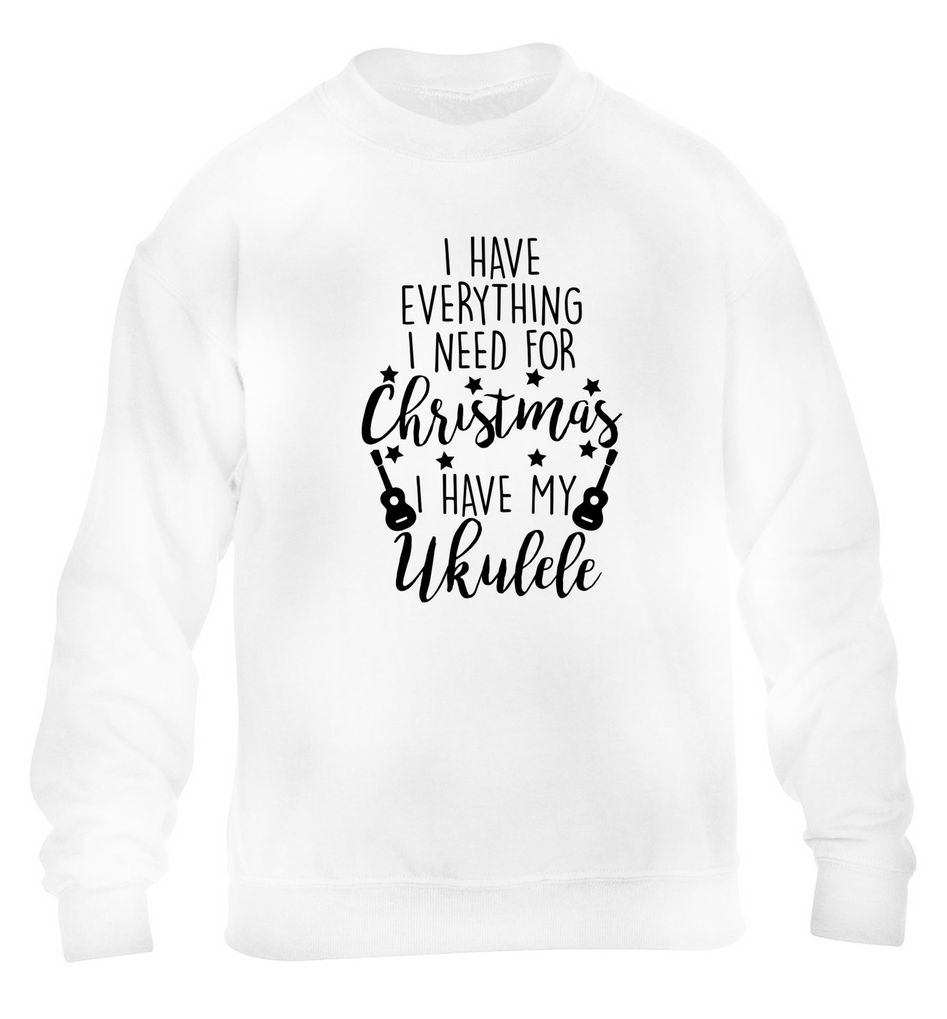 I have everything I need for Christmas I have my ukulele children's white sweater 12-14 Years