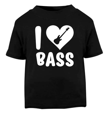I love bass Black Baby Toddler Tshirt 2 years