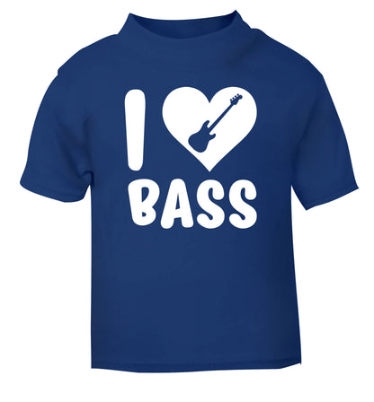 I love bass blue Baby Toddler Tshirt 2 Years