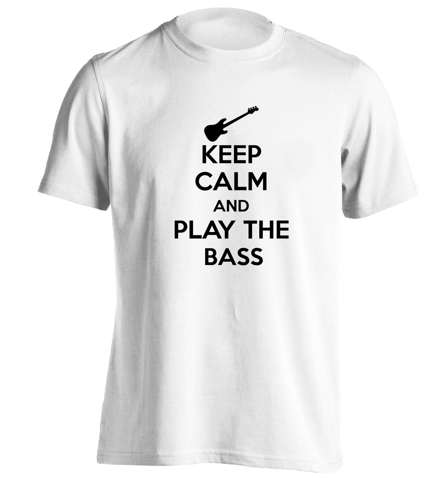 Keep calm and play the bass adults unisex white Tshirt 2XL