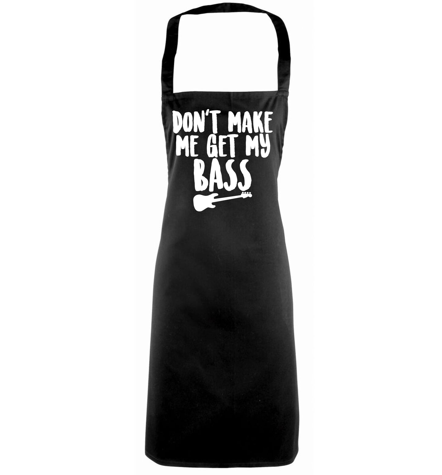 Don't make me get my bass black apron