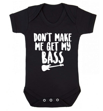 Don't make me get my bass Baby Vest black 18-24 months
