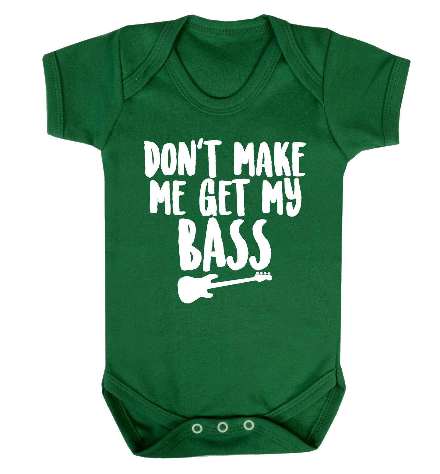 Don't make me get my bass Baby Vest green 18-24 months