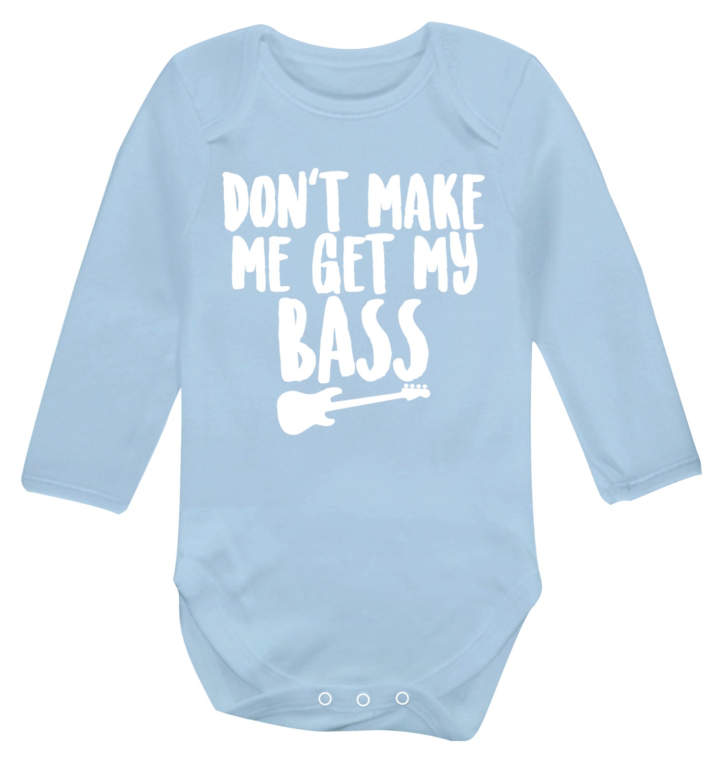 Don't make me get my bass Baby Vest long sleeved pale blue 6-12 months